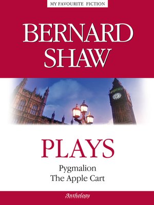 cover image of Plays. Pygmalion. the Apple Cart / Пьесы. Пигмалион. Тележка с яблоками
